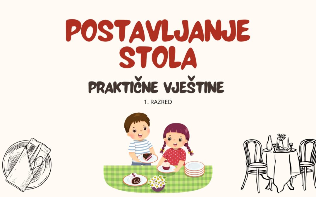 Praktične vještine za život: postavljanje stola i ponašanje za stolom (bonton)