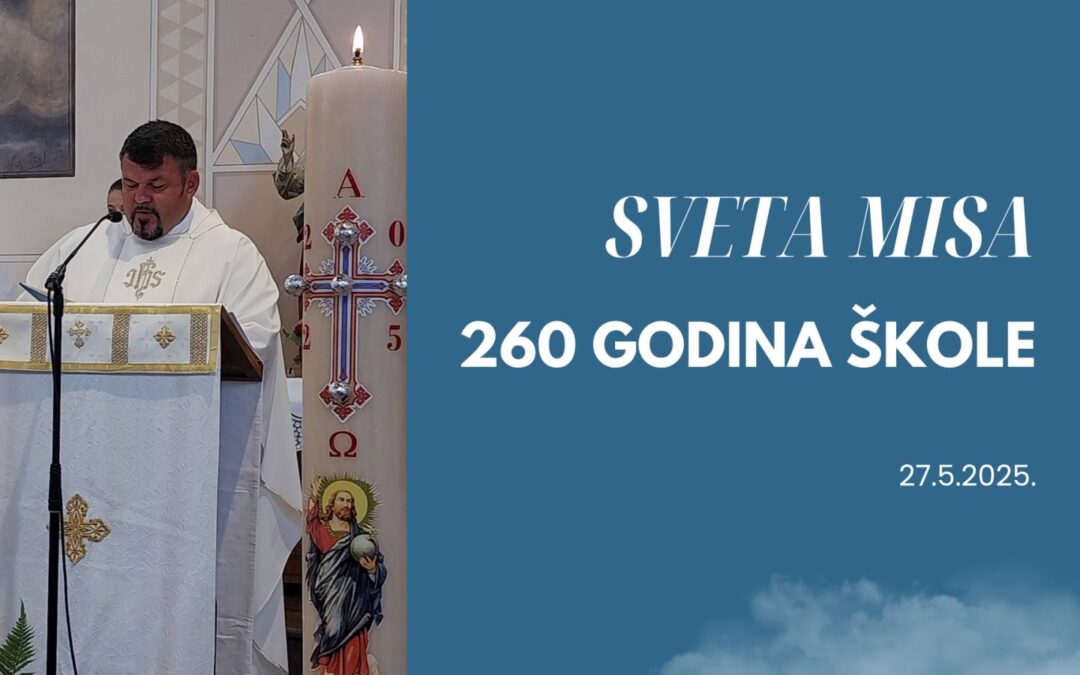 Svečana sveta misa povodom 260. obljetnice škole