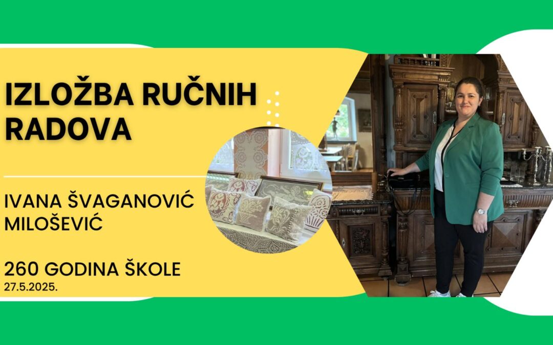 Izložba ručnih radova povodom 260 godina škole