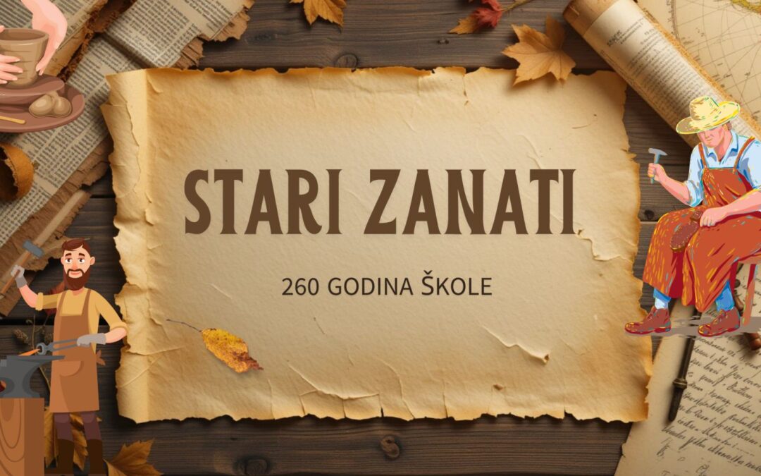 Predstavljanje starih zanata povodom 260. obljetnice škole