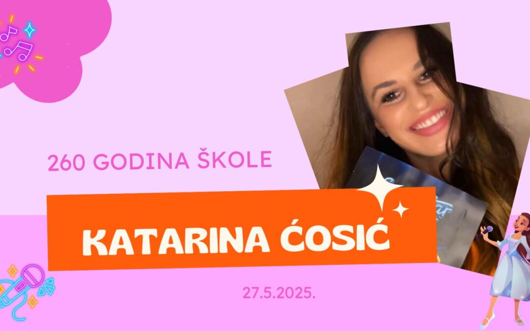 Naša bivša učenica Katarina Ćosić uveličala proslavu 260 godina škole emotivnim nastupom